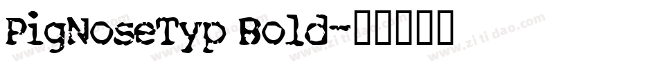 PigNoseTyp Bold字体转换
